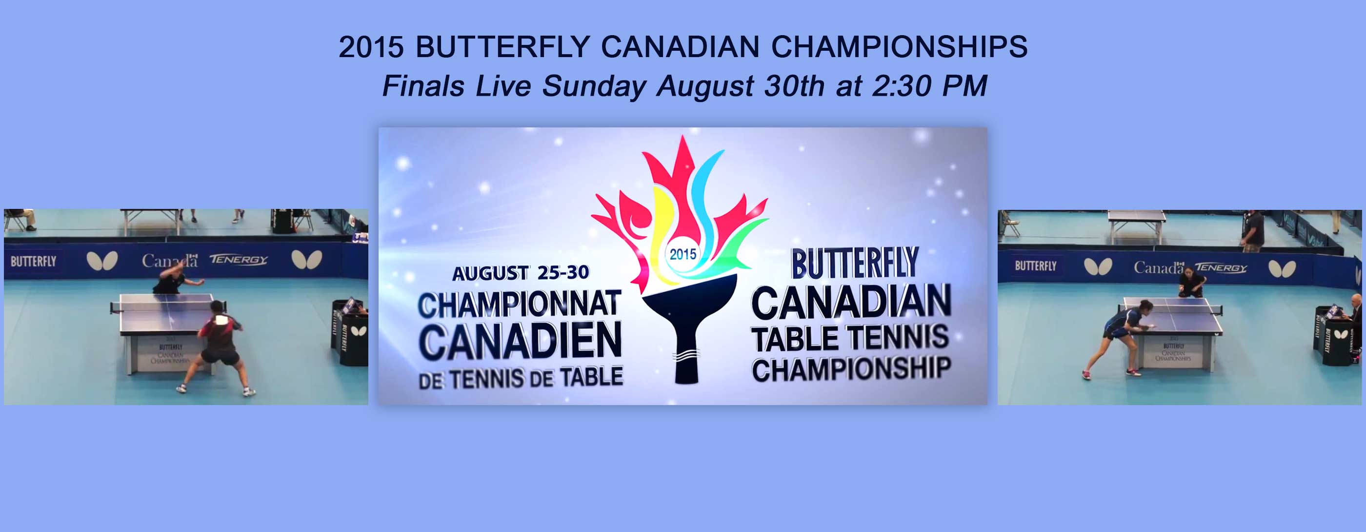 2015 Butterfly Canadian Championships Finals Live Stream