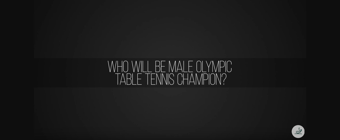 Who will be the Rio 2016 Table Tennis Male Olympic Champion – Video courtesy of ITTF