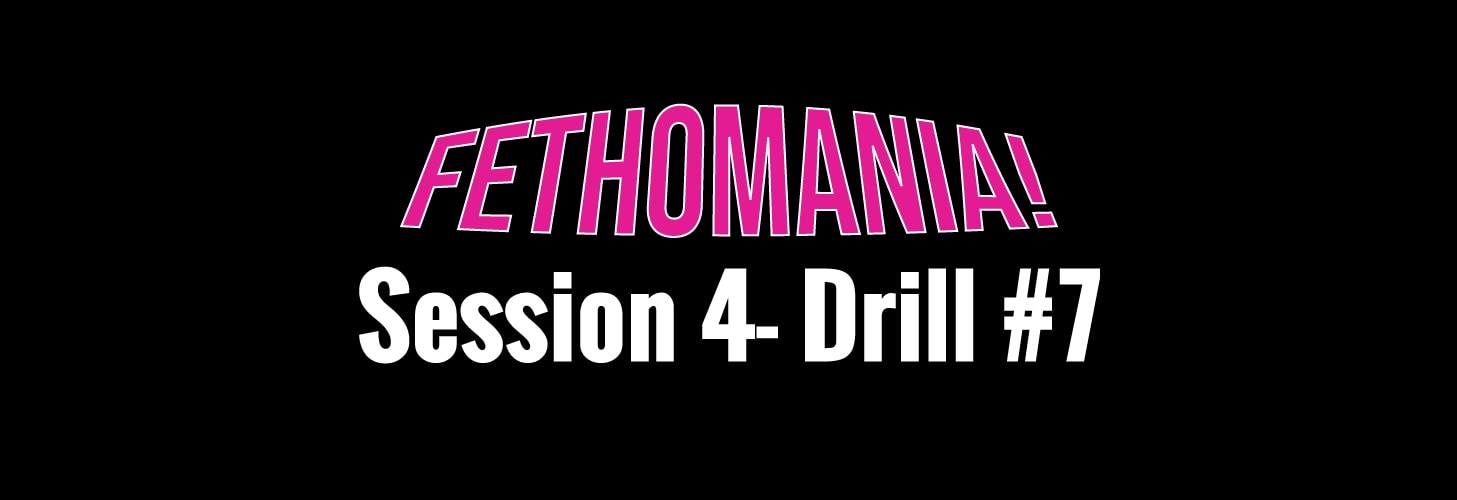 FETHOMANIA 4: Drill 7