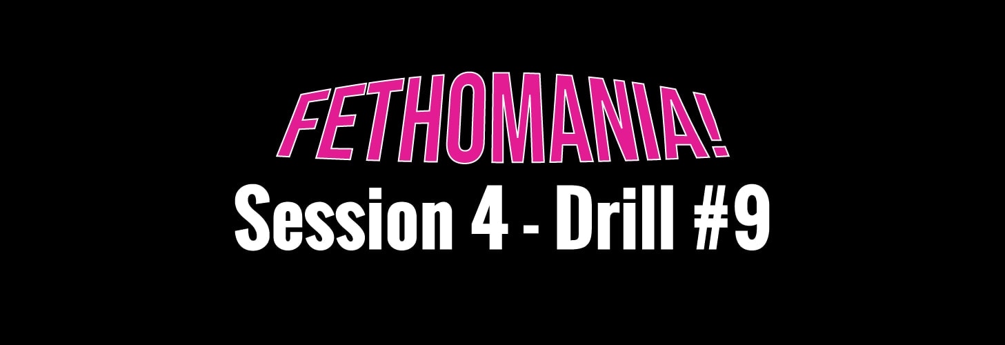FETHOMANIA 4: Drill 9