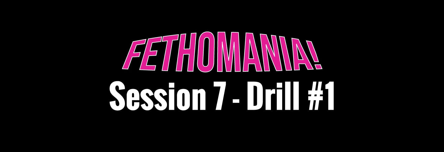 Fethomania 7 Drill 1