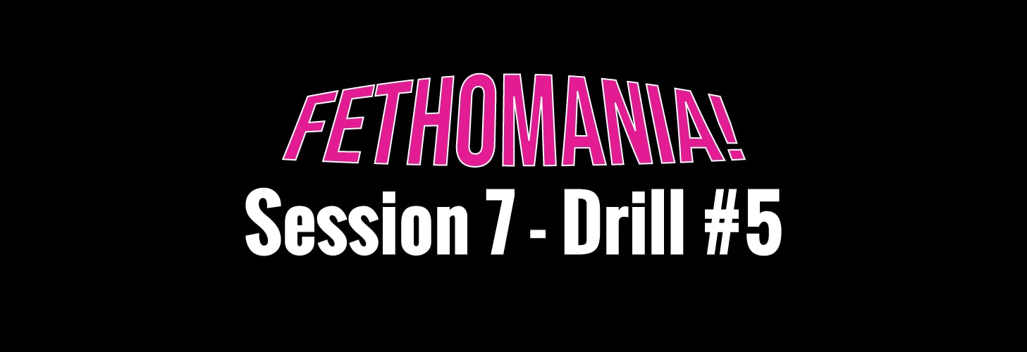 FETHOMANIA 7: Drill 5