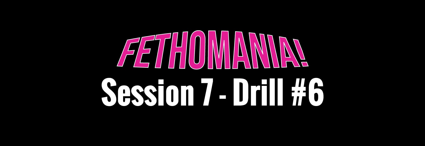FETHOMANIA 8: Drill 1