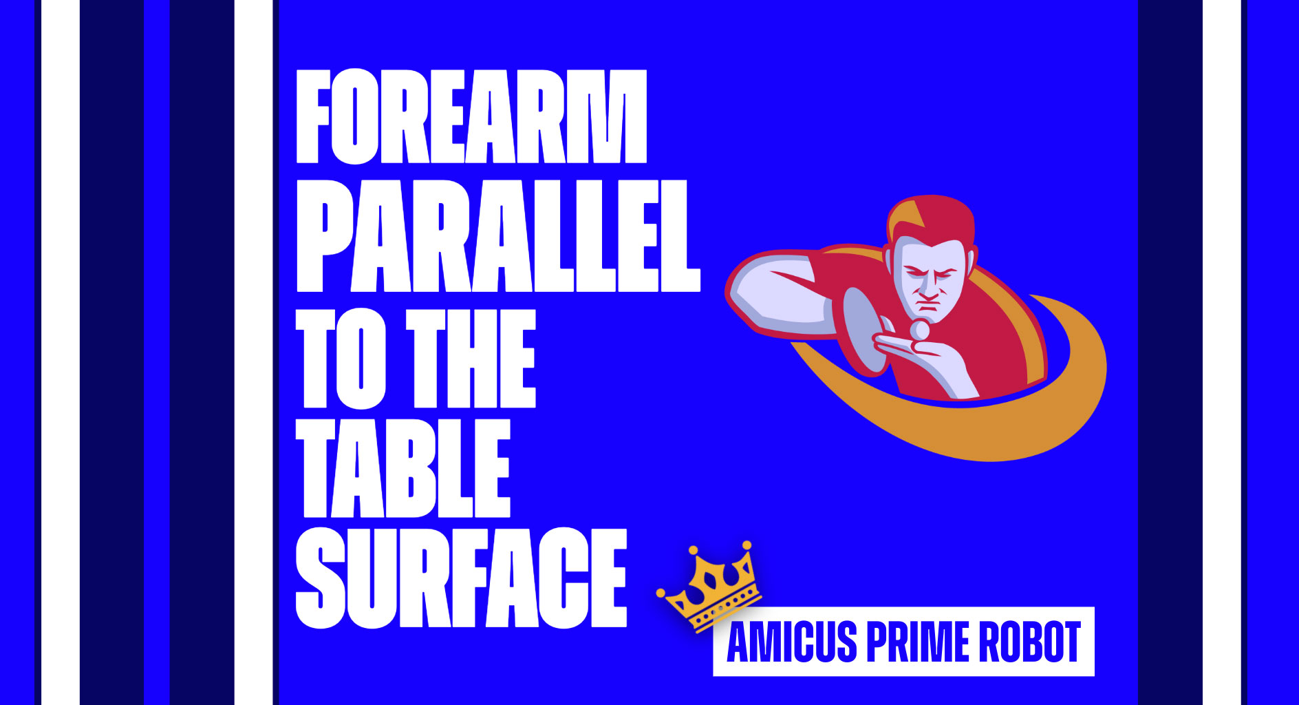Forearm Parallel to the Table Surface