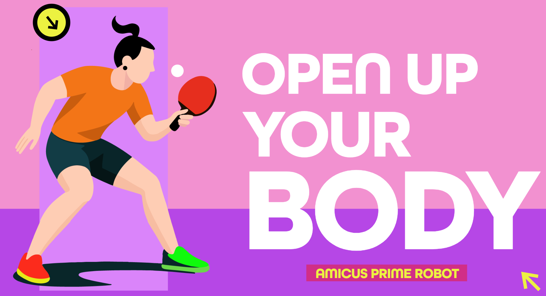 Open Up Your Body